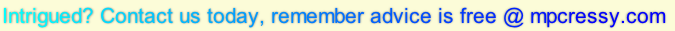 Intrigued? Contact us today, remember advice is free @ mpcressy.com
